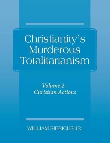 Cover image for Christianity's Murderous Totalitarianism: Volume 2 - Christian Beliefs