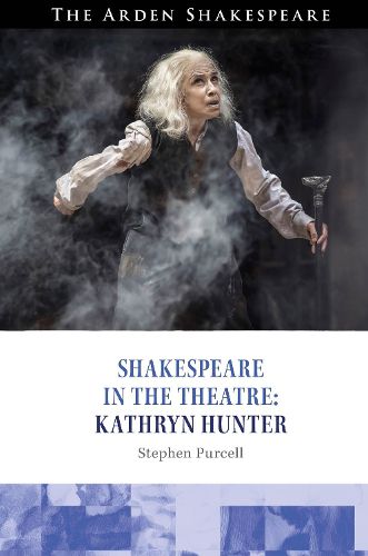 Cover image for Shakespeare in the Theatre Kathryn Hunter