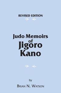 Cover image for Judo Memoirs of Jigoro Kano