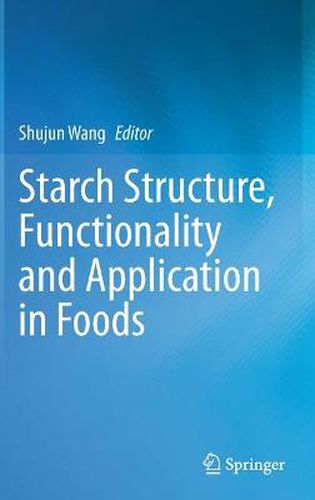 Cover image for Starch Structure, Functionality and Application in Foods