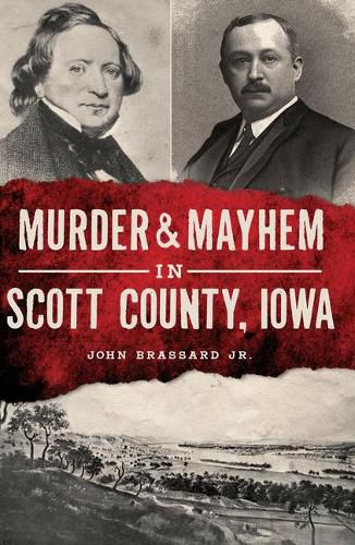 Cover image for Murder & Mayhem in Scott County, Iowa