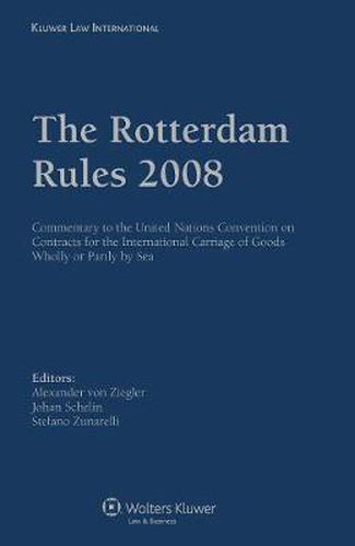 Cover image for The Rotterdam Rules 2008: Commentary to the United Nations Convention on Contracts for the International Carriage of Goods Wholly or Partly by Sea