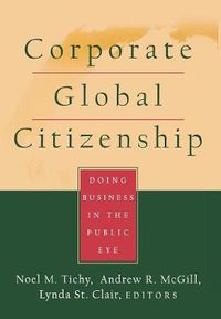 Cover image for Corporate Global Citizenship: Doing Business in the Public Eye