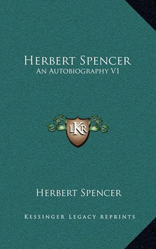 Cover image for Herbert Spencer: An Autobiography V1