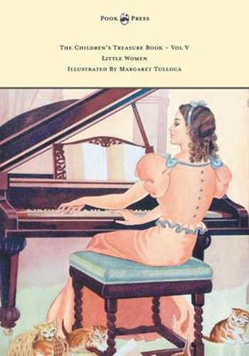 The Children's Treasure Book - Vol V - Little Women - Illustrated By Margaret Tulloca