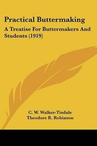 Cover image for Practical Buttermaking: A Treatise for Buttermakers and Students (1919)