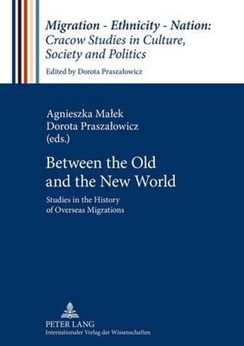 Cover image for Between the Old and the New World: Studies in the History of Overseas Migrations