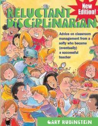 Cover image for Reluctant Disciplinarian: Advice on classroom management from a softy who became (eventually) a successful teacher