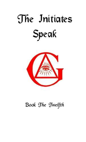 The Initiates Speak XII