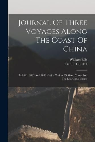 Cover image for Journal Of Three Voyages Along The Coast Of China