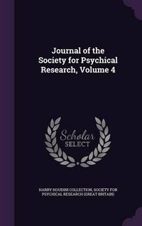 Cover image for Journal of the Society for Psychical Research, Volume 4