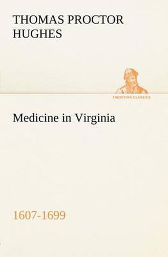 Cover image for Medicine in Virginia, 1607-1699