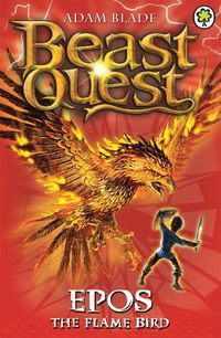 Cover image for Beast Quest: Epos The Flame Bird: Series 1 Book 6
