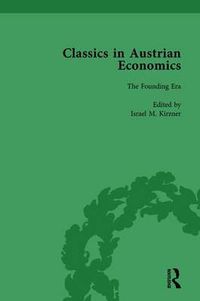 Cover image for Classics in Austrian Economics, Volume 1: A Sampling in the History of a Tradition