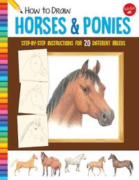 Cover image for How to Draw Horses & Ponies: Step-by-step instructions for 20 different breeds