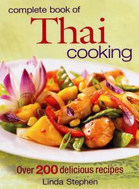 Cover image for Complete Book of Thai Cooking: Over 200 Delicious Recipes