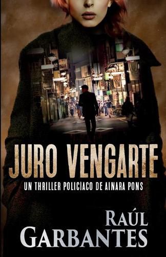 Juro vengarte: Un thriller policiaco