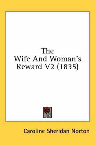 Cover image for The Wife and Woman's Reward V2 (1835)