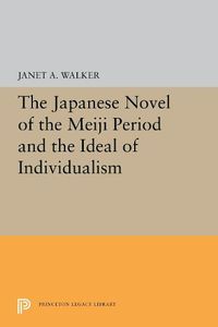 Cover image for The Japanese Novel of the Meiji Period and the Ideal of Individualism