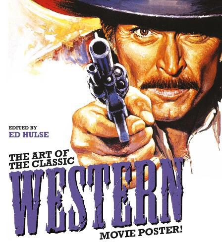 Cover image for The Art of the Classic Western Movie Poster