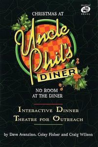 Cover image for Christmas at Uncle Phil's Diner - No Room at the Diner: Ineractive Dinner Theatre for Outreach