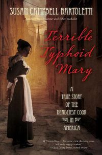 Cover image for Terrible Typhoid Mary: A True Story of the Deadliest Cook in America