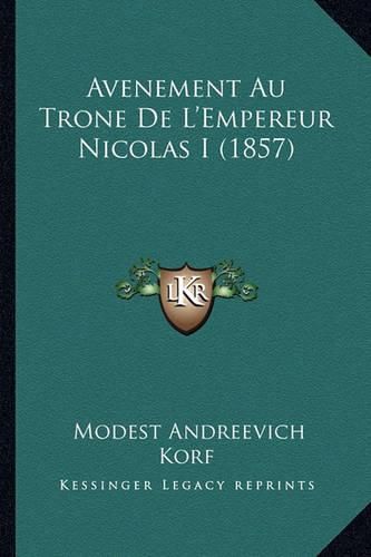 Cover image for Avenement Au Trone de L'Empereur Nicolas I (1857)