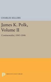 Cover image for James K. Polk, Volume II: Continent