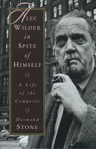 Cover image for Alec Wilder in Spite of Himself: A Life of the Composer