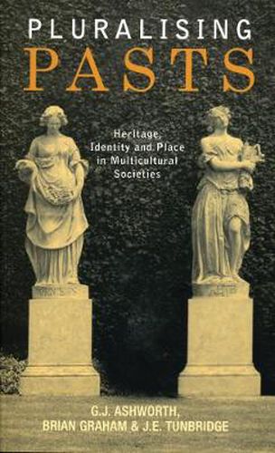 Cover image for Pluralising Pasts: Heritage, Identity and Place in Multicultural Societies