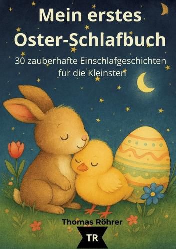 Cover image for Mein erstes Oster-Schlafbuch, 30 zauberhafte Einschlafgeschichten fuer die Kleinsten