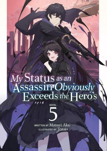 Cover image for My Status as an Assassin Obviously Exceeds the Hero's (Light Novel) Vol. 5