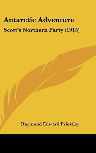 Antarctic Adventure: Scott's Northern Party (1915)