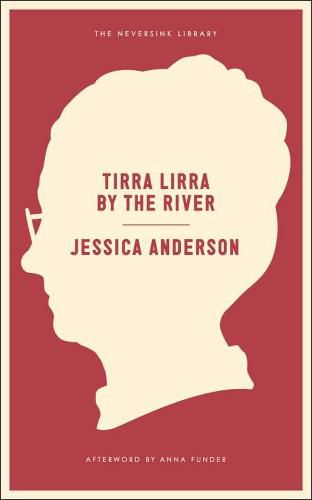 Tirra Lirra By The River: A Novel