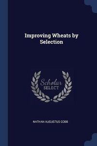 Cover image for Improving Wheats by Selection