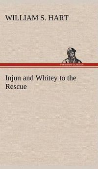 Cover image for Injun and Whitey to the Rescue