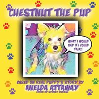 Cover image for Chestnut the Pup: What I Would Say If I Could Talk