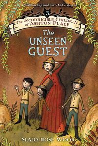 Cover image for The Incorrigible Children of Ashton Place: Book III: The Unseen Guest