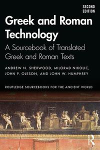 Cover image for Greek and Roman Technology: A Sourcebook of Translated Greek and Roman Texts