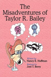 Cover image for The Misadventures of Taylor R. Bailey