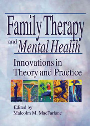 Family Therapy and Mental Health: Innovations in Theory and Practice