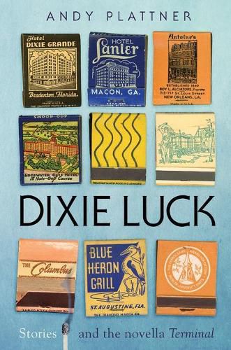 Cover image for Dixie Luck: Stories and the Novella Terminal