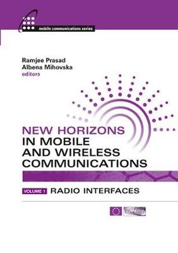 New Horizons in Mobile and Wireless Communications, Volume 1: Radio Interfaces