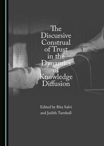 Cover image for The Discursive Construal of Trust in the Dynamics of Knowledge Diffusion