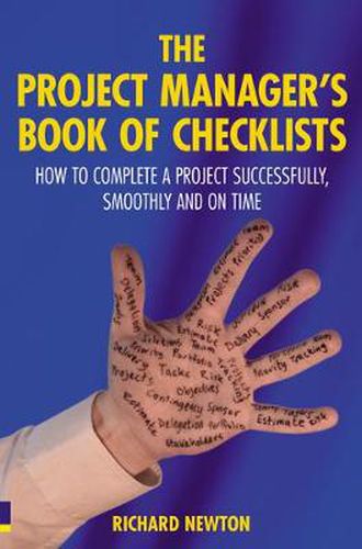 Cover image for Project Manager's Book of Checklists, The: How to complete a project successfully, smoothly and on time