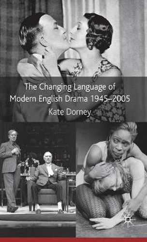 Cover image for The Changing Language of Modern English Drama 1945-2005