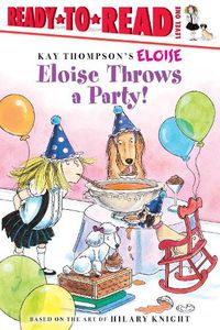 Cover image for Eloise Throws a Party!: Ready-to-Read Level 1