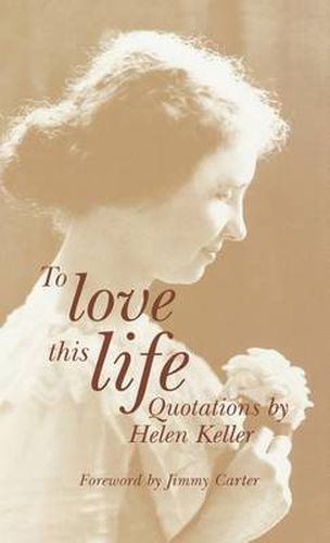 Cover image for To Love This Life: Quotations by Helen Keller