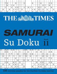 Cover image for The Times Samurai Su Doku 11: 100 Extreme Puzzles for the Fearless Su Doku Warrior