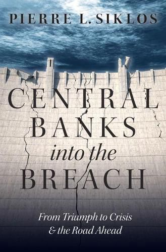 Cover image for Central Banks into the Breach: From Triumph to Crisis and the Road Ahead